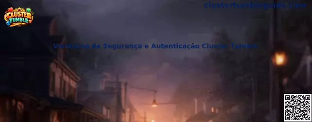 Validação de Segurança e Autenticação Cluster Tumble