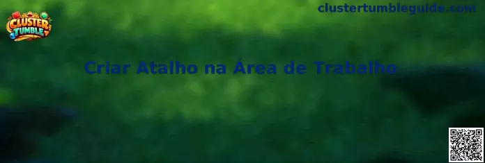 Criar Atalho na Área de Trabalho para Cluster Tumble