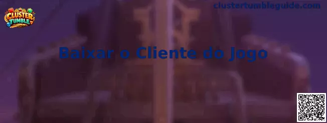 Baixar o Cliente do Jogo Cluster Tumble
