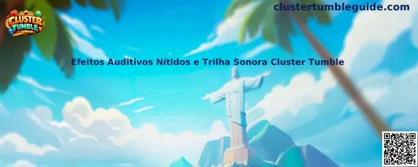 Efeitos Auditivos Nítidos e Trilha Sonora Cluster Tumble