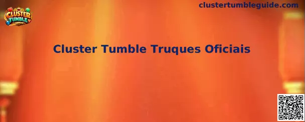 Cluster Tumble Truques Oficiais