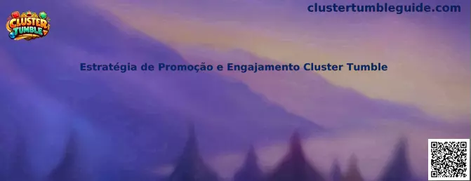 Estratégia de Promoção e Engajamento Cluster Tumble